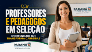 Secretaria da Educação do Paraná abre seleção para professores e pedagogos com oportunidades que podem transformar sua carreira profissional