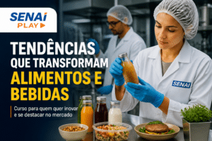 Imagem editorial sobre SENAI Play destaca curso sobre Novas Tendências no Mercado de Alimentos e Bebidas em Senai Play