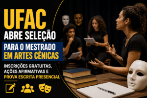 Imagem editorial sobre UFAC abre seleção com até 16 vagas para o Mestrado em Artes Cênicas em 2026, com inscrições gratuitas, ações afirmativas e prova