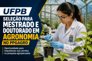 Imagem editorial sobre UFPB abre seleção com 23 vagas para mestrado e doutorado em Agronomia no PPGAgro, com inscrições no SIGAA, taxa de R$ 85,93 e