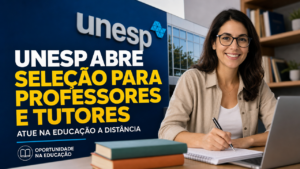 Unesp anuncia seleção com 29 vagas de bolsa para professores e tutores em cursos EaD com inscrições até 5 de agosto