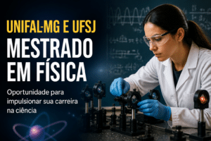 Imagem editorial sobre UNIFAL-MG e UFSJ abrem seleção para mestrado em Física com 16 vagas, bolsas e inscrição até 10 de julho de 2026 em Universidade